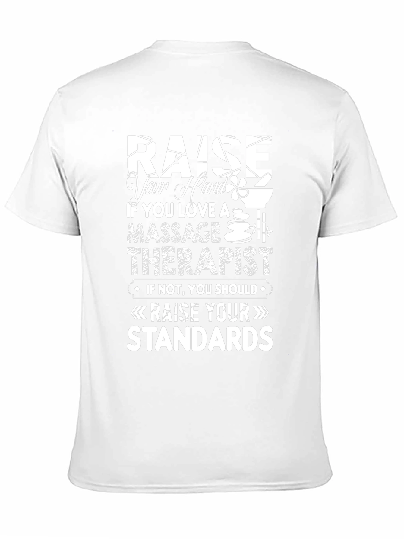 Massage Therapist T-Shirt - Raise Your Standards