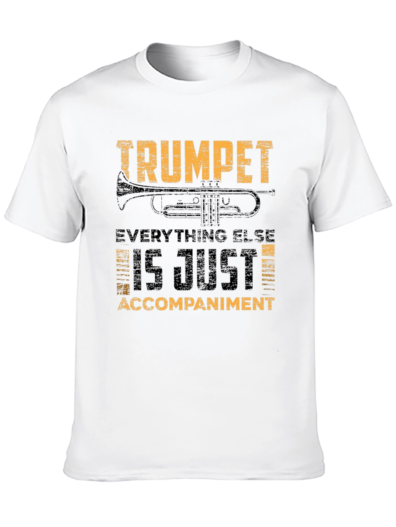 Trumpet is Just Accompaniment Graphic T-Shirt