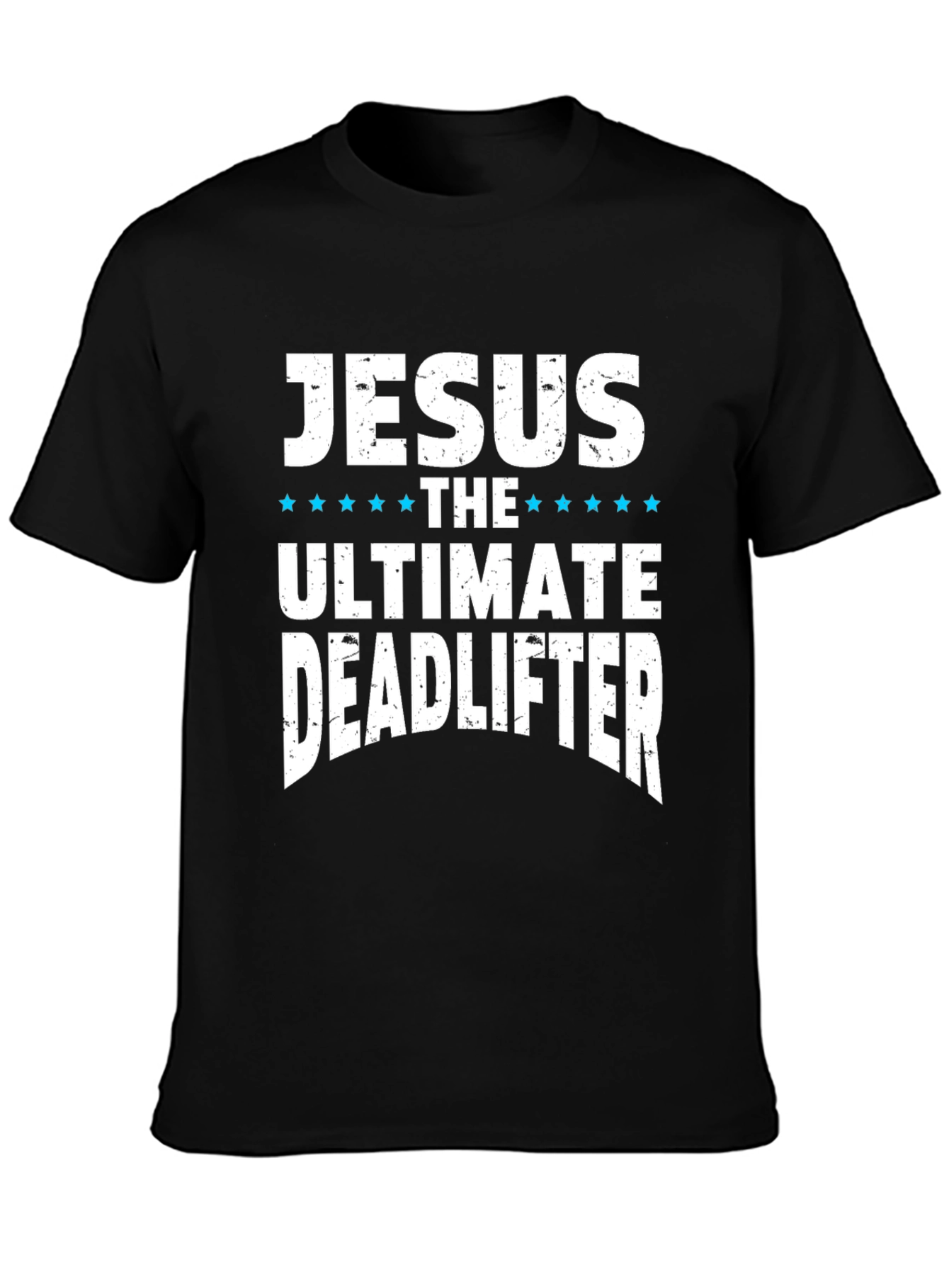 Jesus The Ultimate Deadlifter Graphic T-Shirt