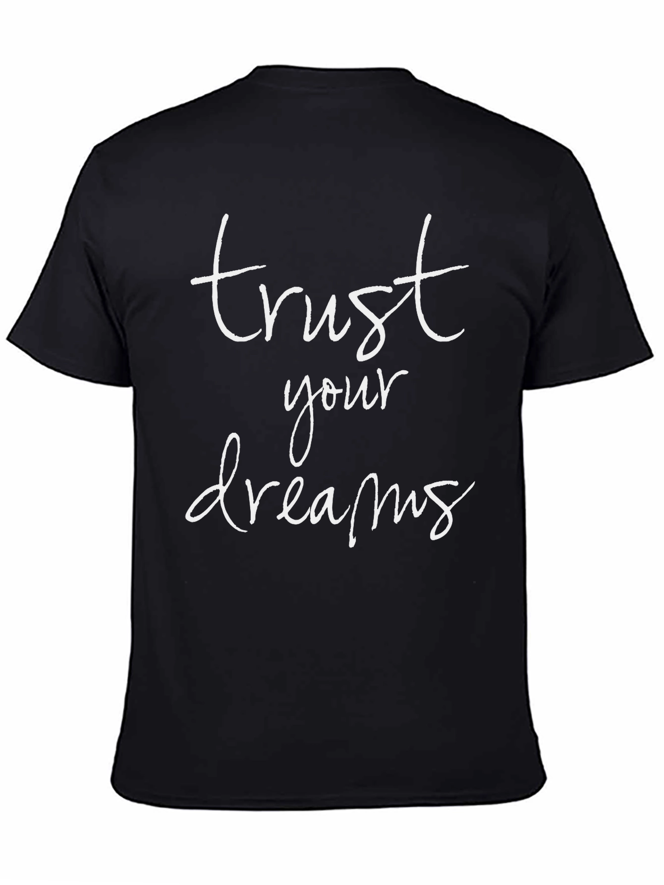 Trust Your Dreams Graphic Tee - Motivational Shirt