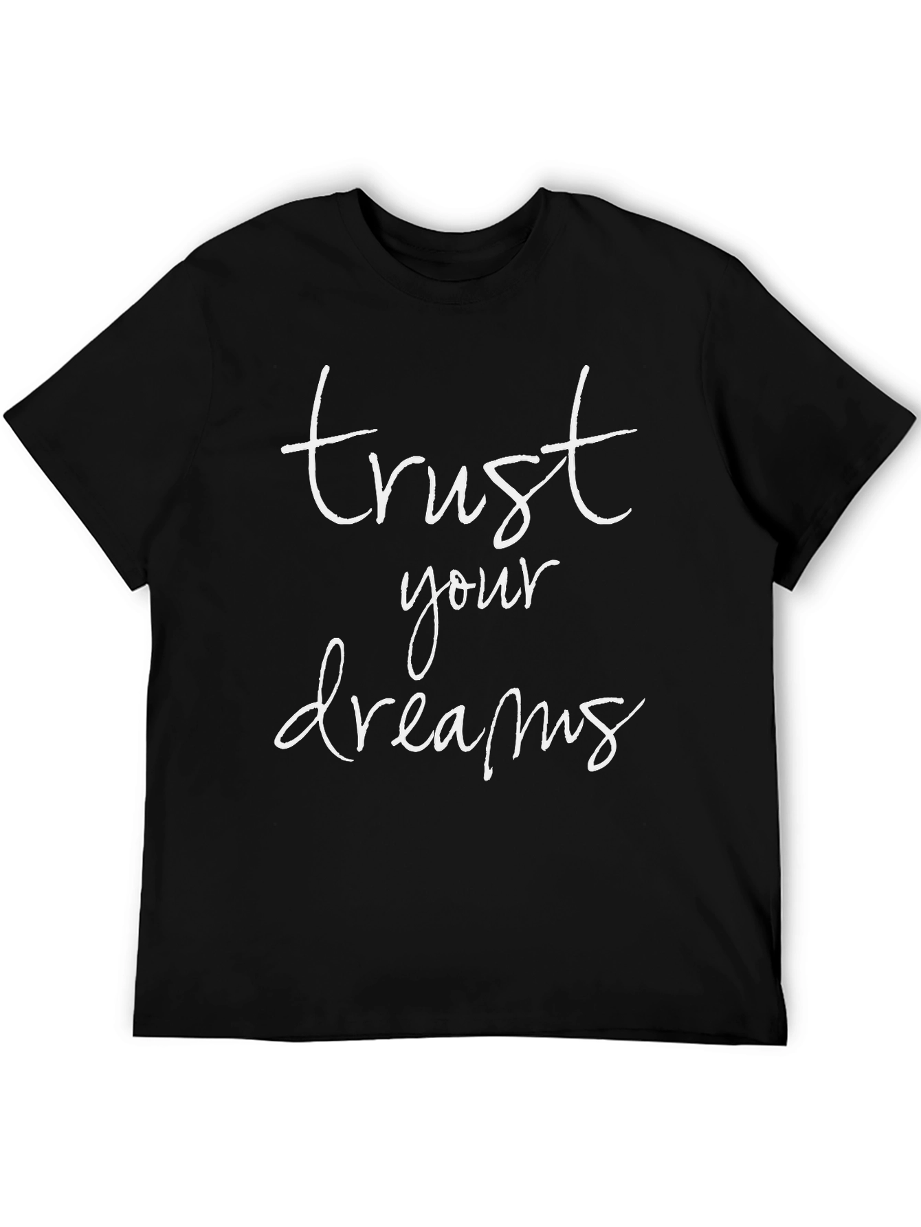 Trust Your Dreams Graphic Tee - Motivational Shirt