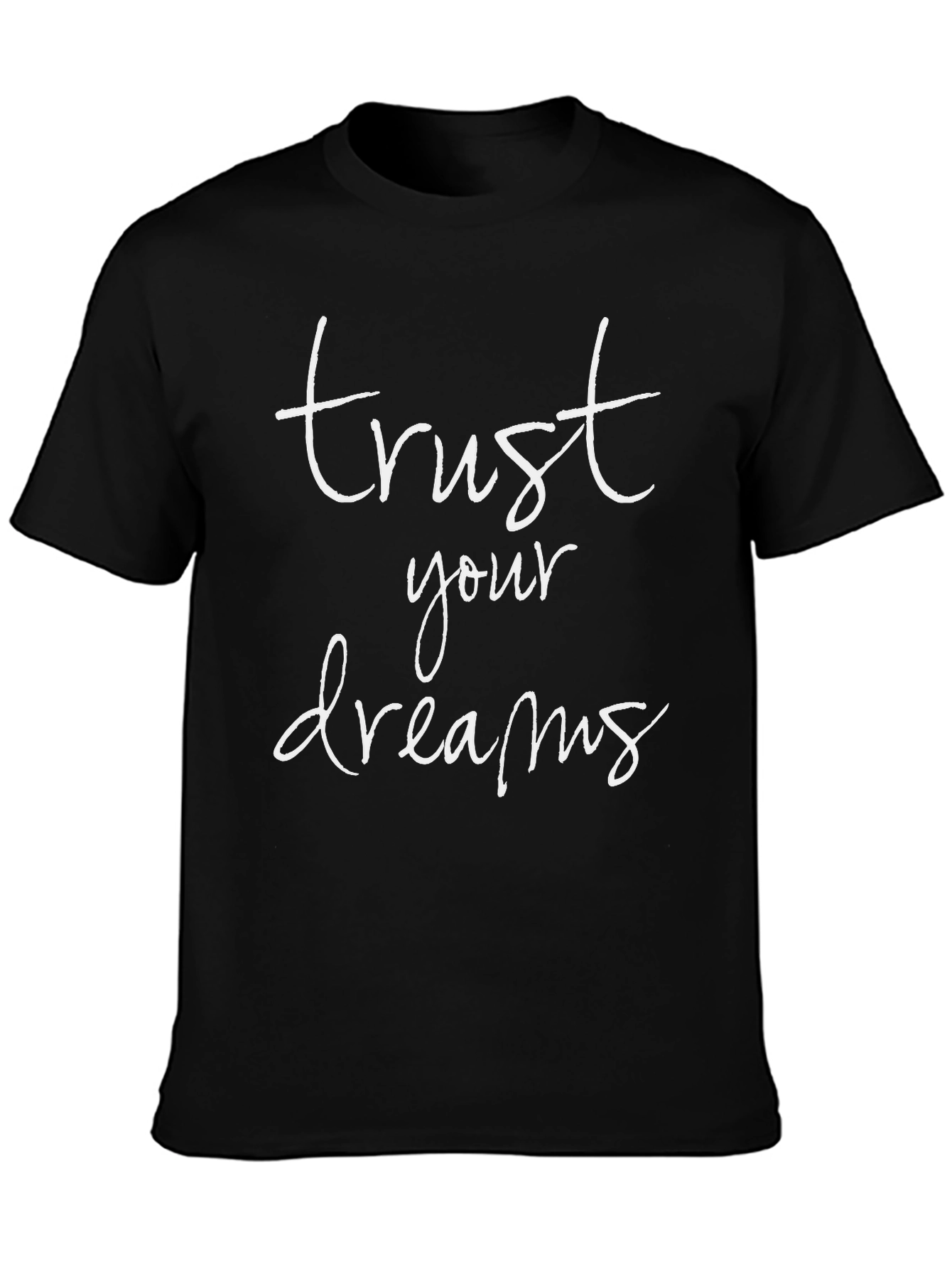 Trust Your Dreams Graphic Tee - Motivational Shirt