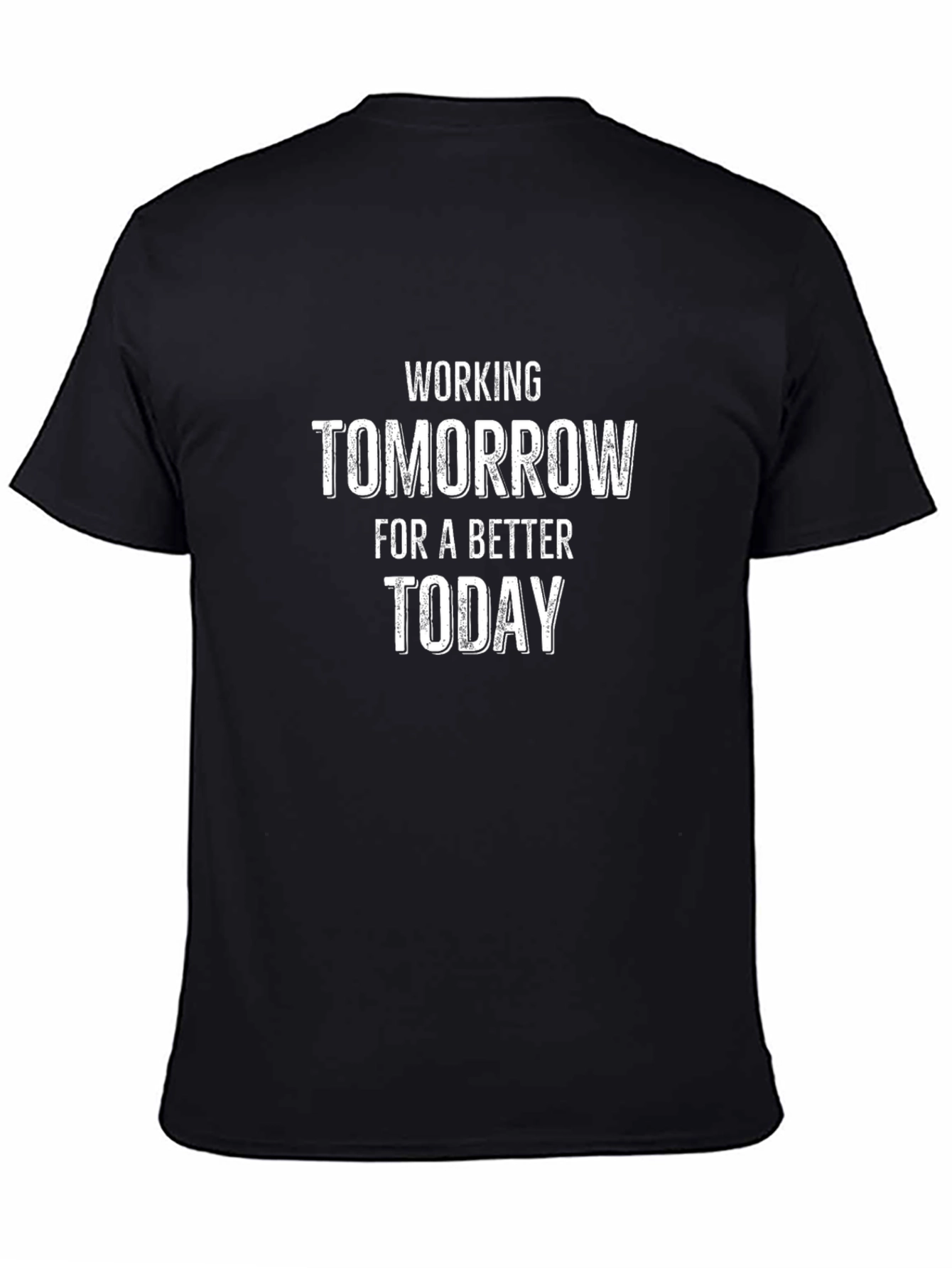 Working Tomorrow T-Shirt: Motivation Everyday