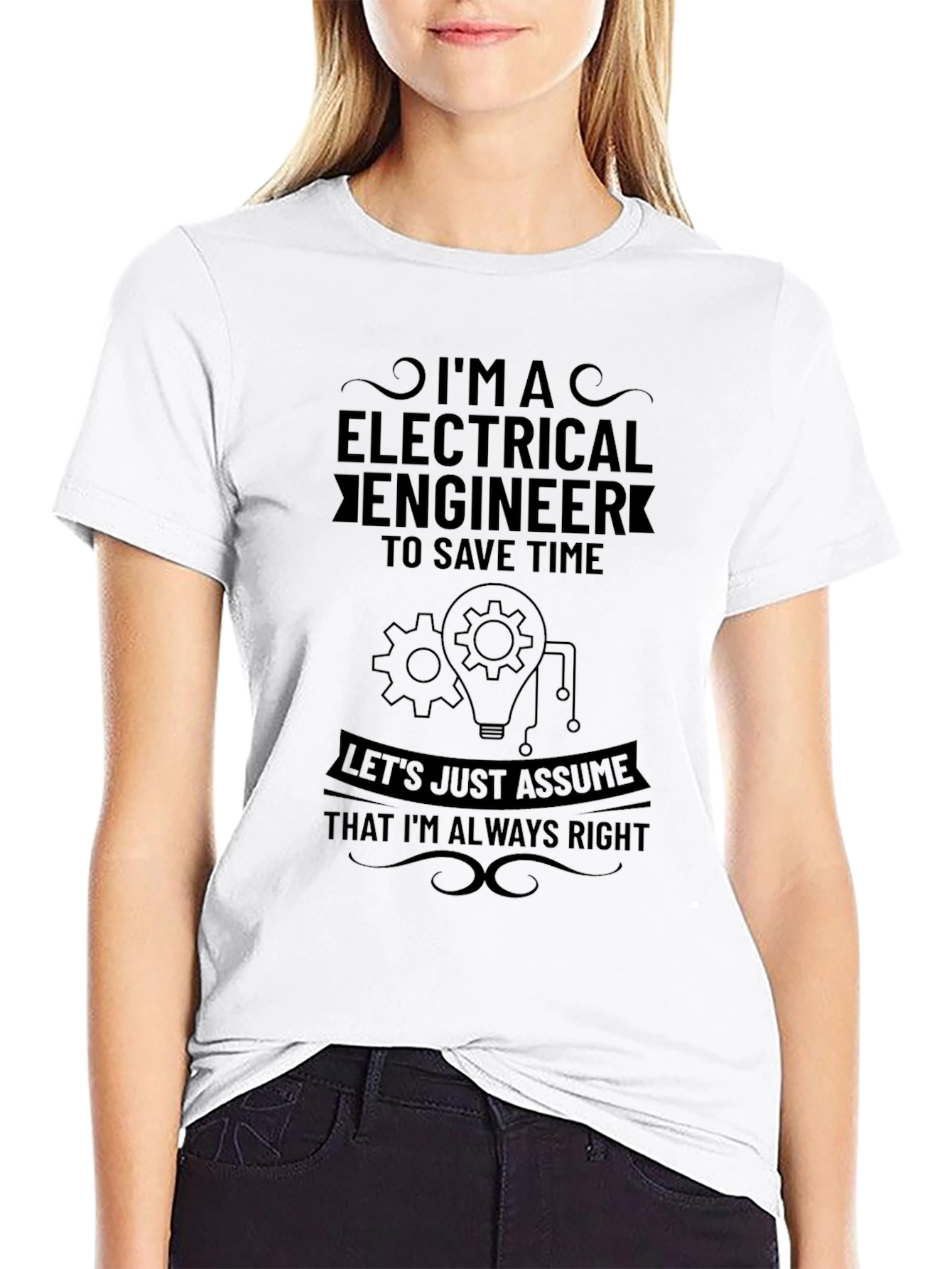 Electrical Engineer Funny T-Shirt - Always Right