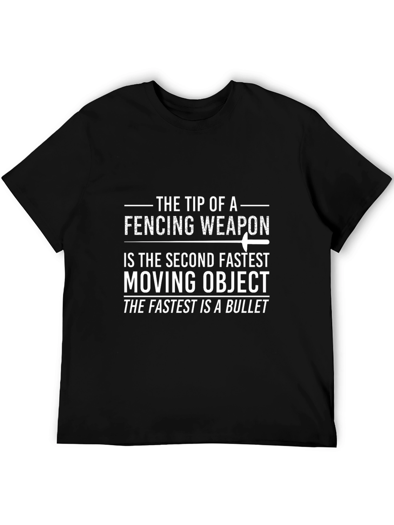 Fencing Weapon Second Fastest Object T-Shirt