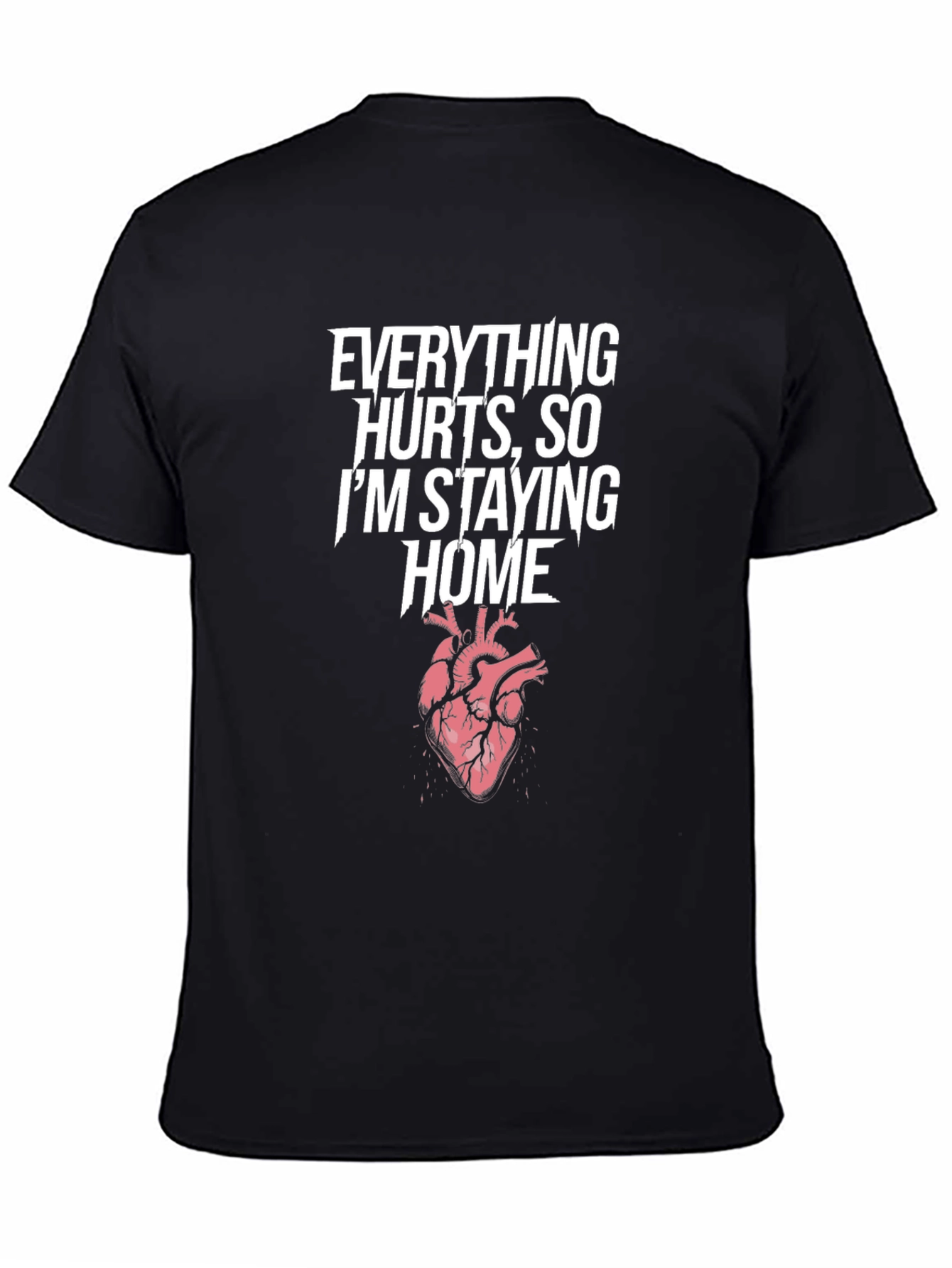Everything Hurts T-Shirt Stay Home Heart Graphic Tee