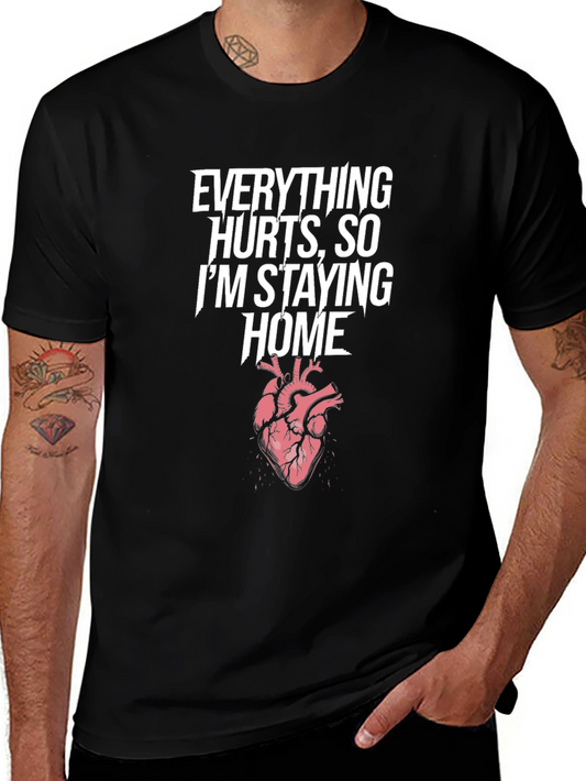 Everything Hurts T-Shirt Stay Home Heart Graphic Tee