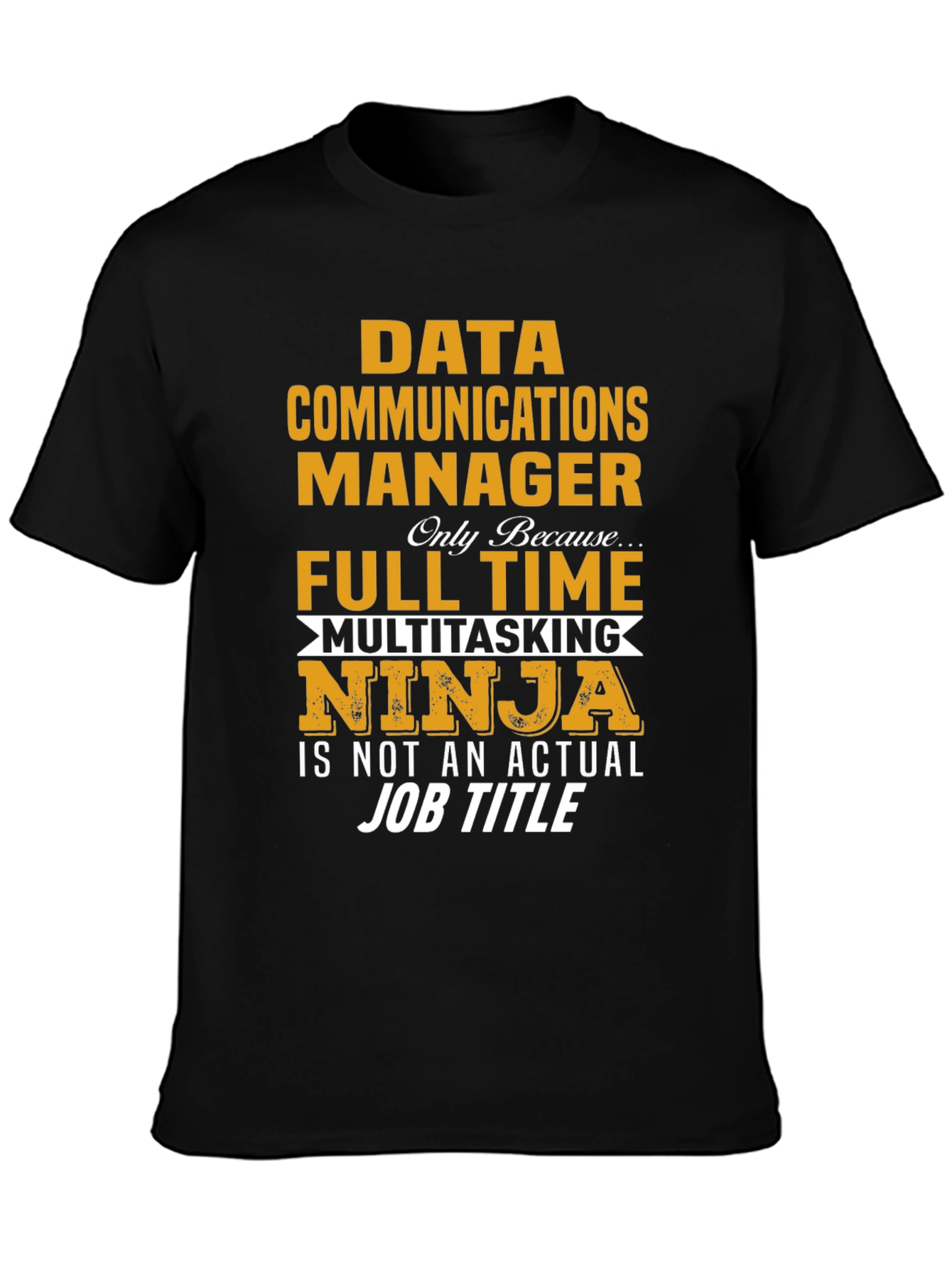Data Communications Manager Ninja T-Shirt