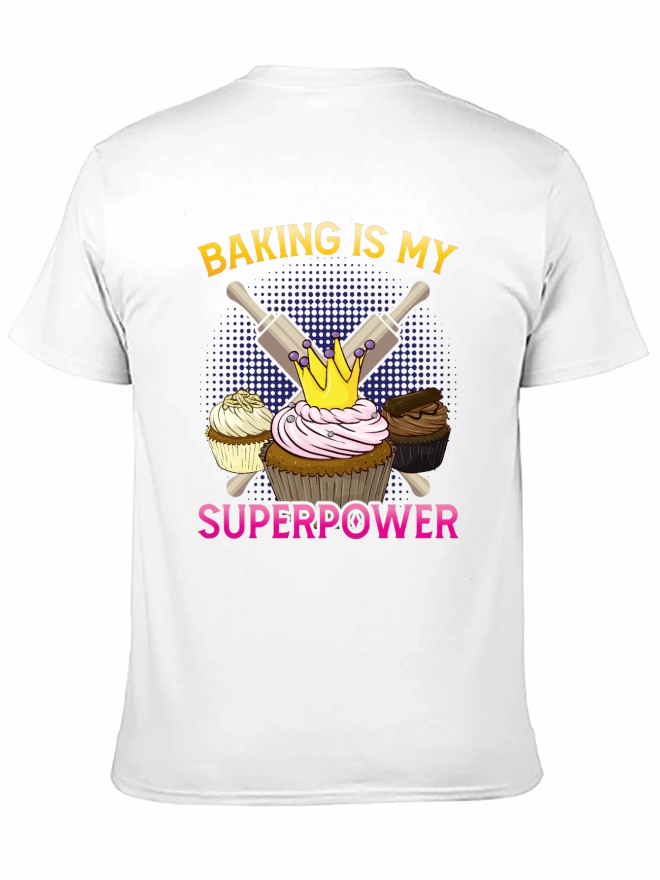 Baking is My Superpower T-Shirt Cupcake Design