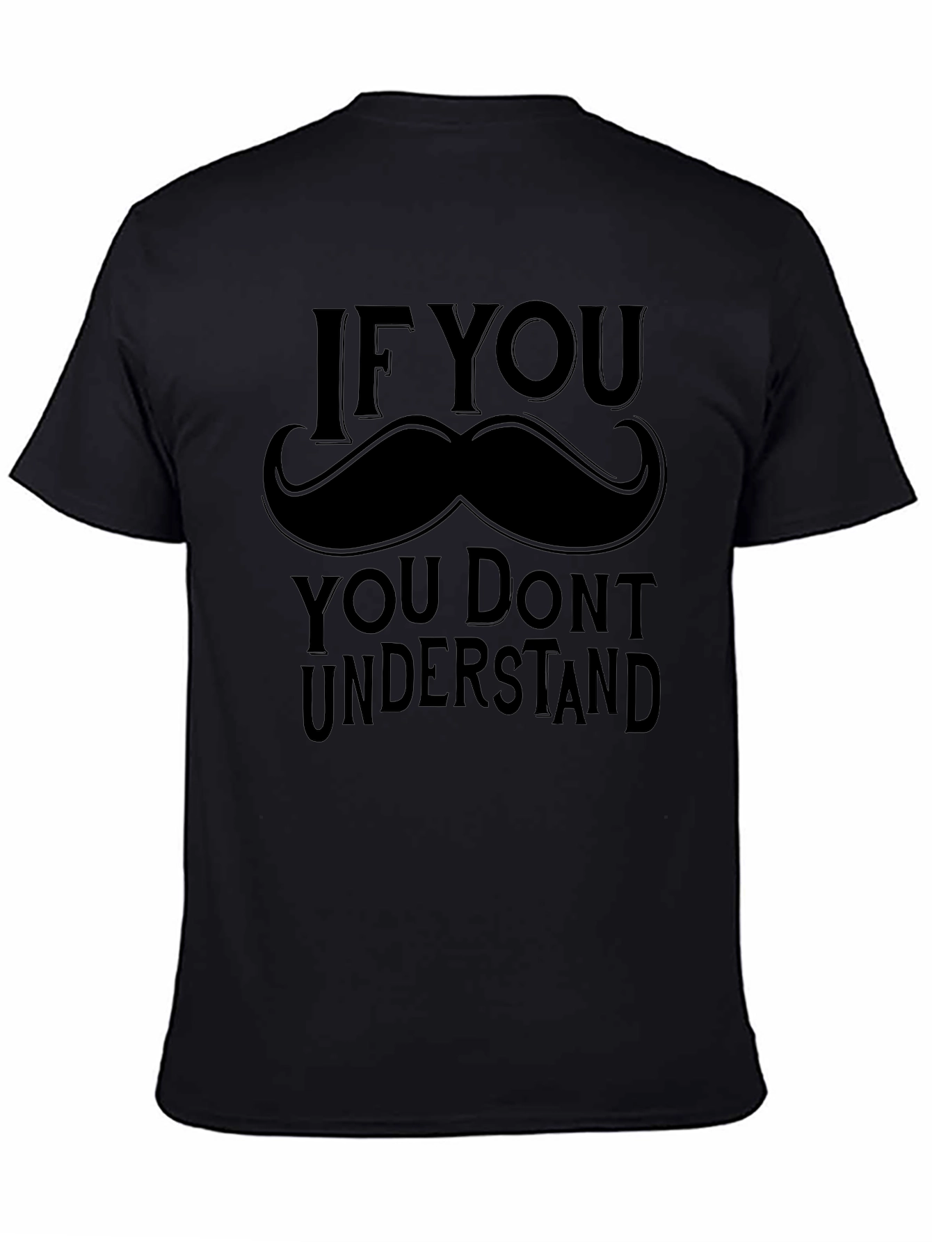 If You Mustache Funny Graphic Tee