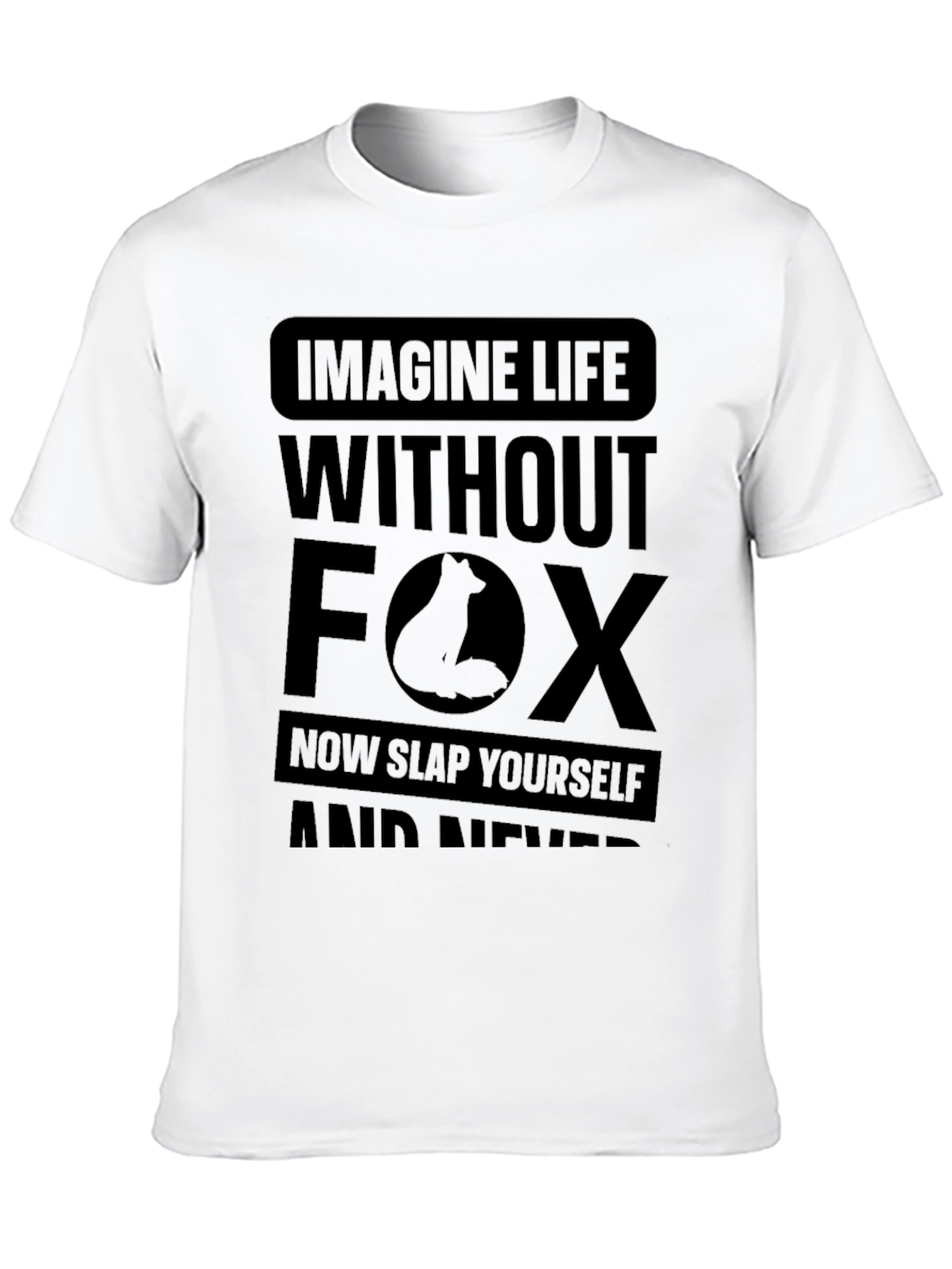 Imagine Life Without Foxes T-Shirt Funny Graphic Tee