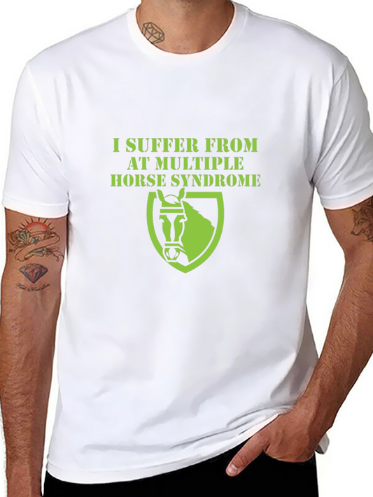 I Suffer From Multiple Horse Syndrome T-Shirt
