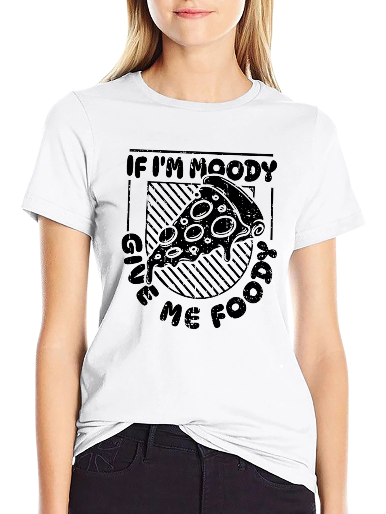 Moody? Give Me Food Pizza T-Shirt