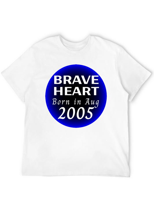 Brave Heart August 2005 Birthday T-Shirt