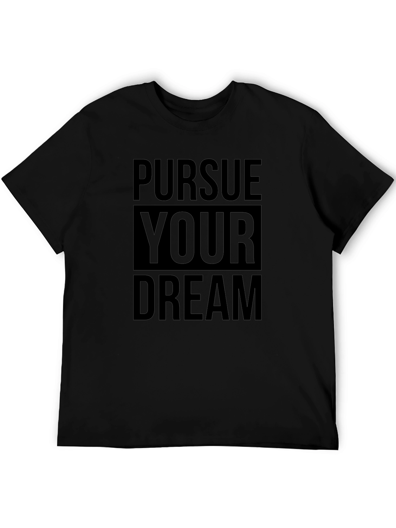 Pursue Your Dream Black T-Shirt
