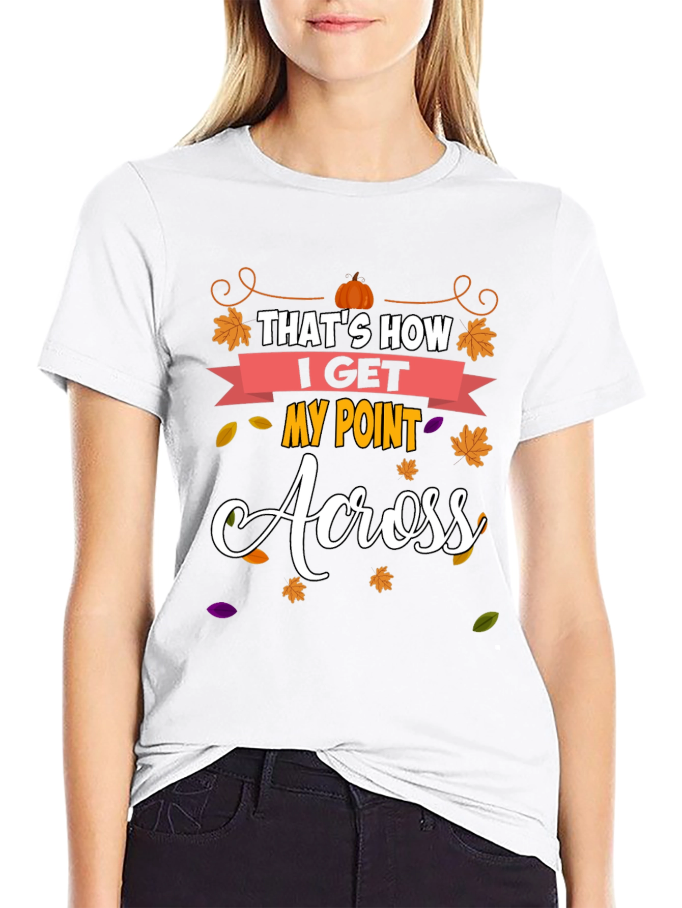 Thats How I Get My Point Across T-Shirt