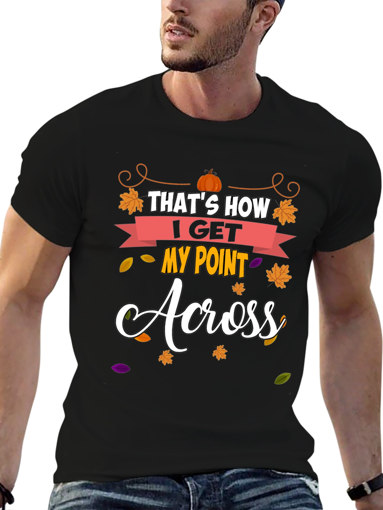 Thats How I Get My Point Across T-Shirt
