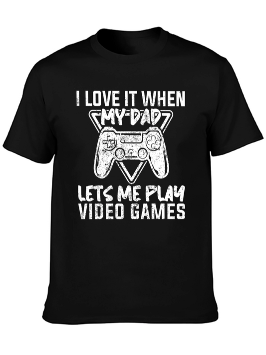 Gamer Dad T-Shirt - I Love It When My Dad Lets Me Play Video Games