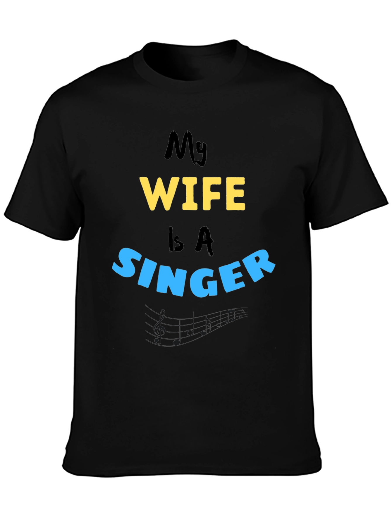 My Wife is A Singer - Husband Tee
