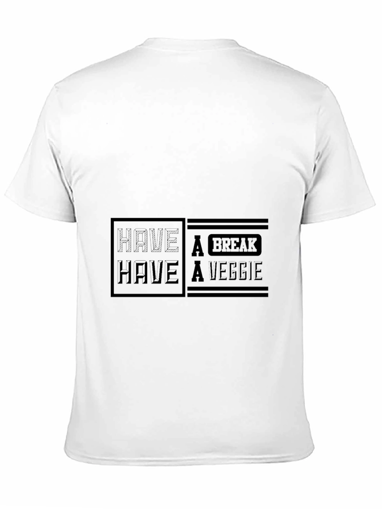 Have a Veggie Break T-Shirt