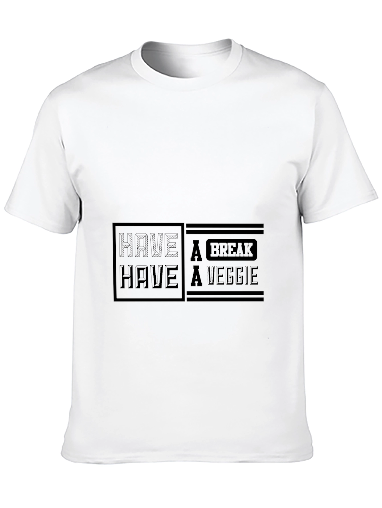 Have a Veggie Break T-Shirt