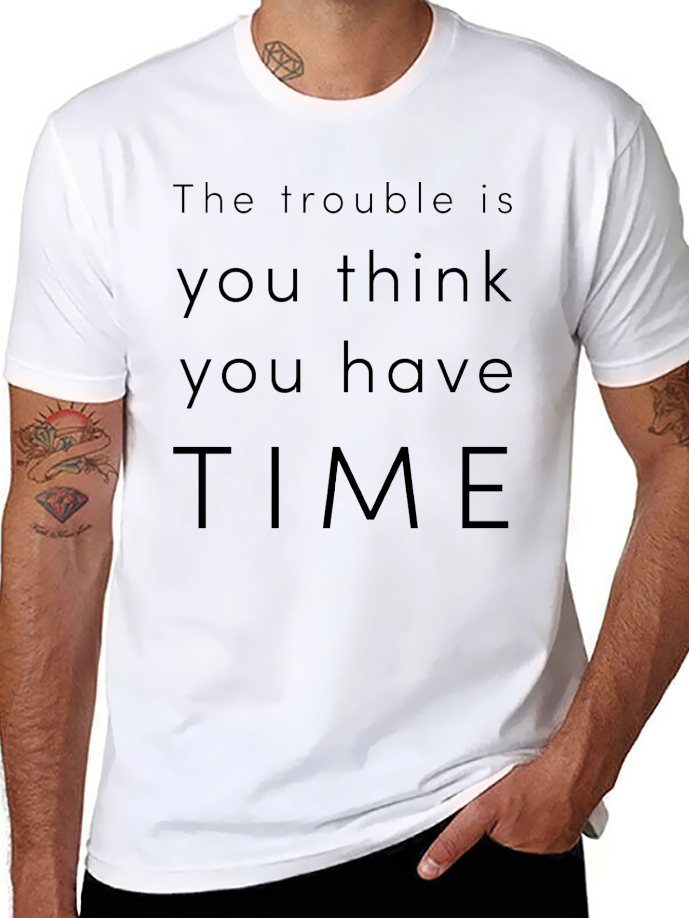 The Trouble Is You Think You Have Time T-Shirt