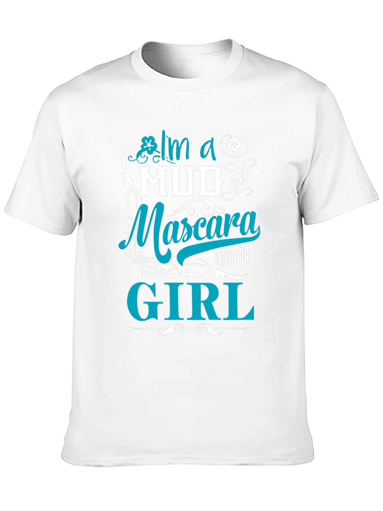 Mud & Mascara Girl T-Shirt - Trendy Womens Tee