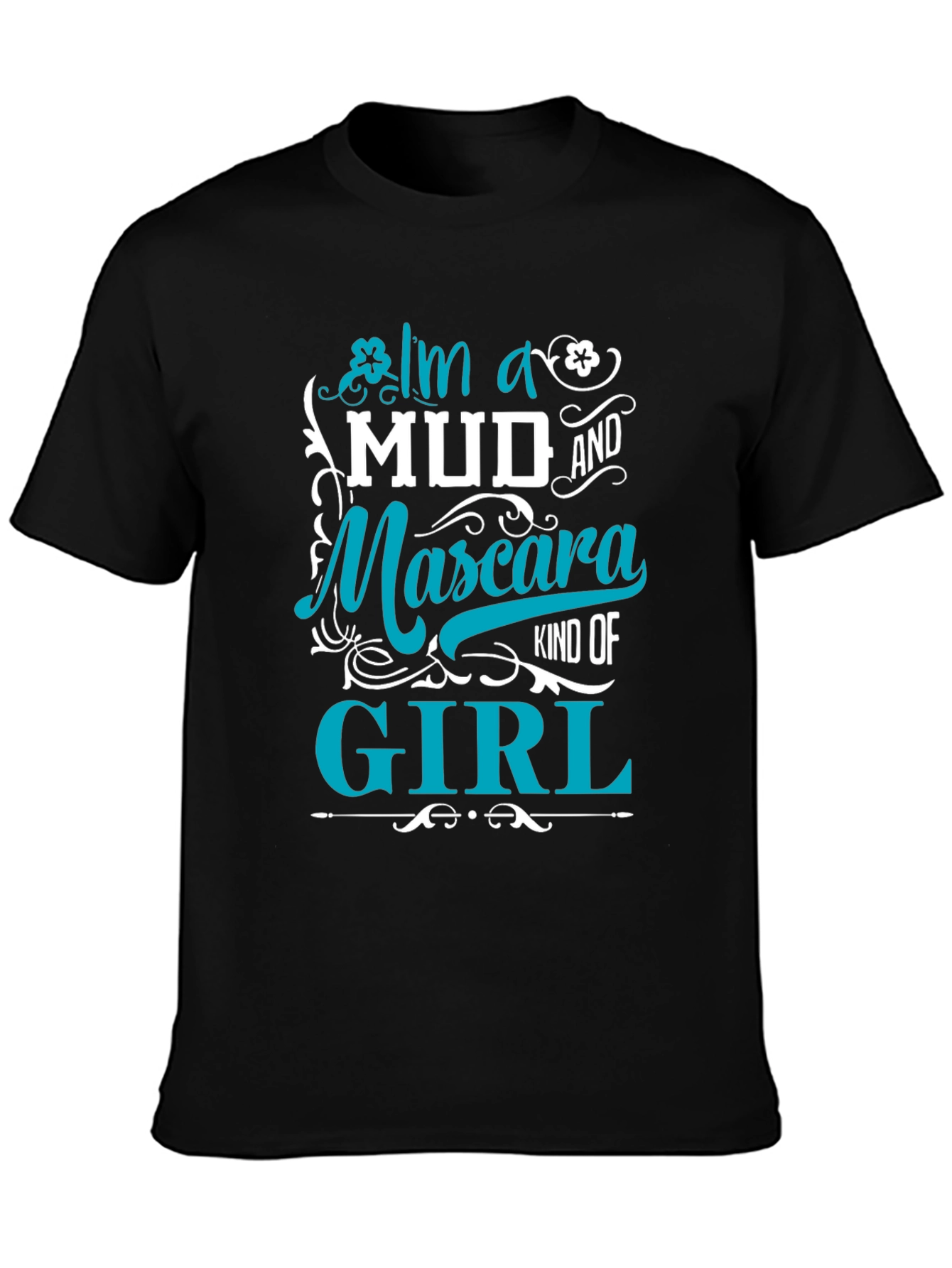 Mud & Mascara Girl T-Shirt - Trendy Womens Tee