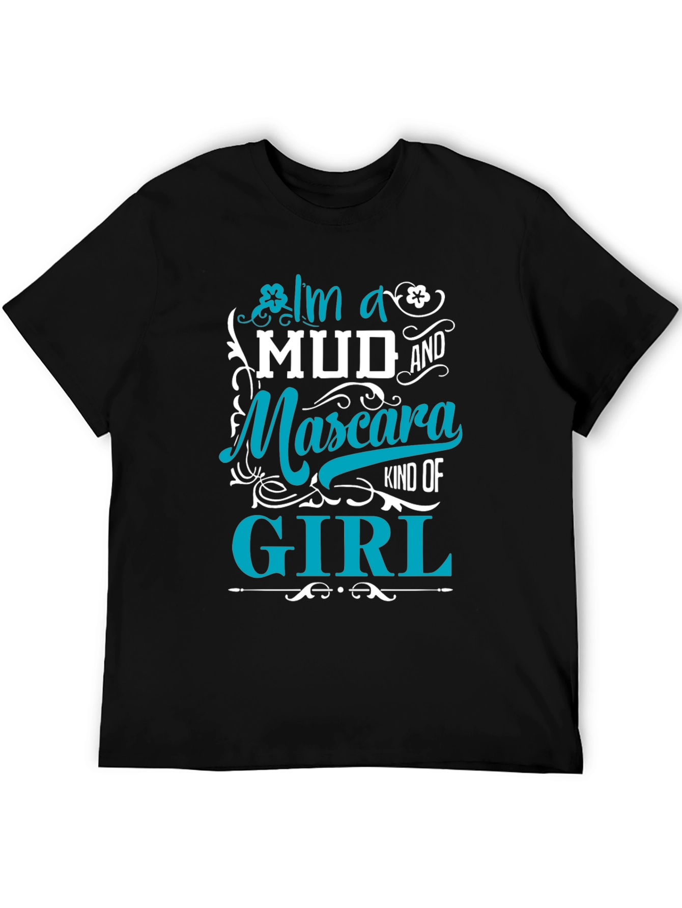 Mud & Mascara Girl T-Shirt - Trendy Womens Tee