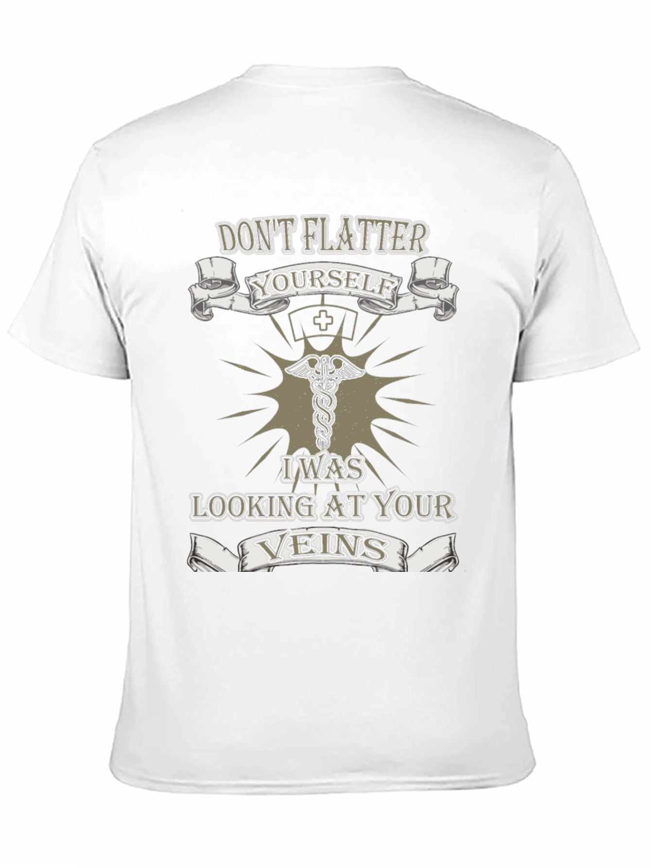 Nurse Vein T-Shirt - Dont Flatter Yourself