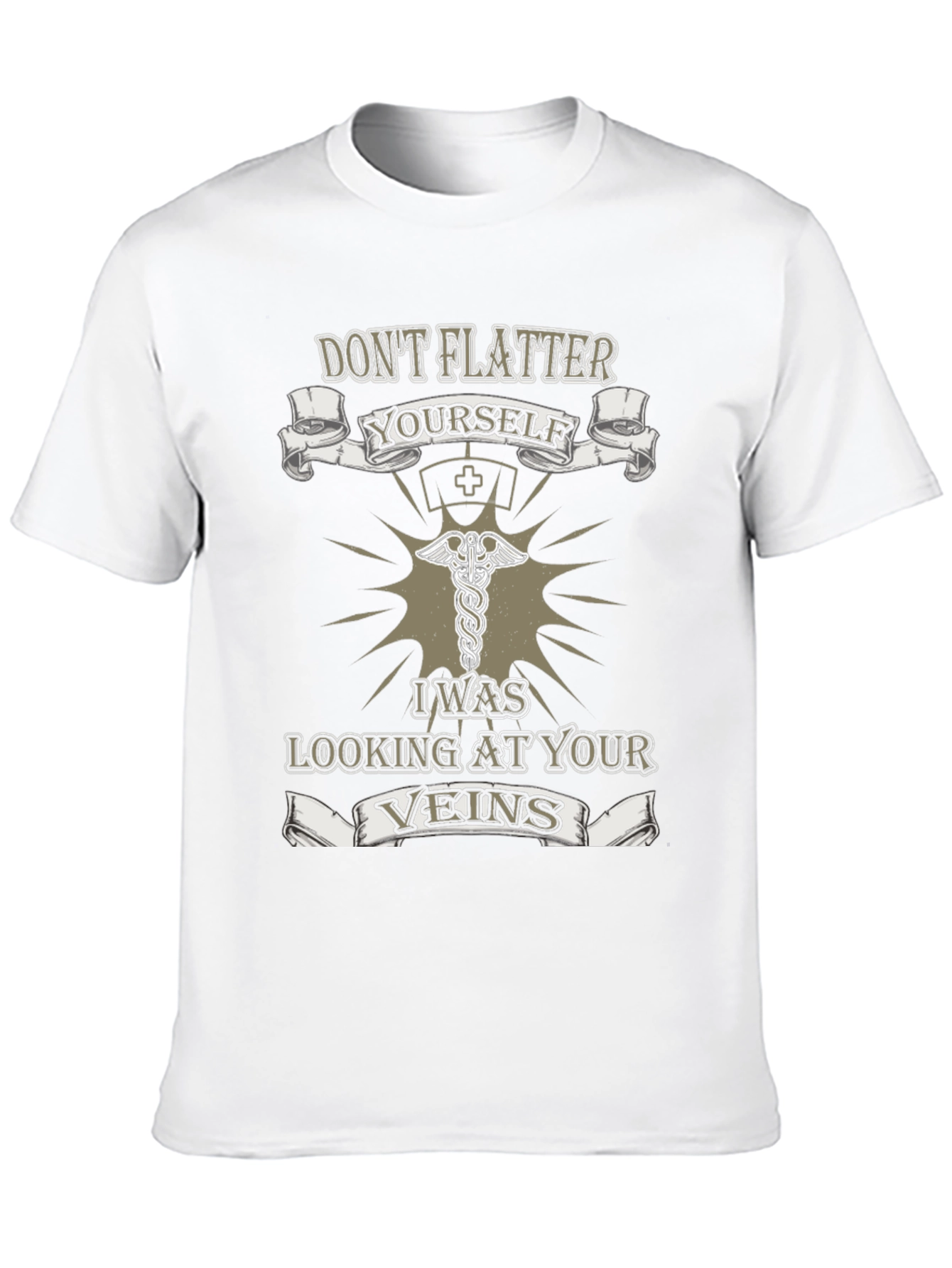 Nurse Vein T-Shirt - Dont Flatter Yourself