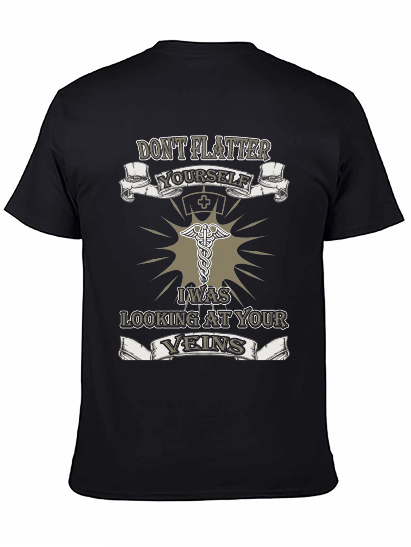 Nurse Vein T-Shirt - Dont Flatter Yourself