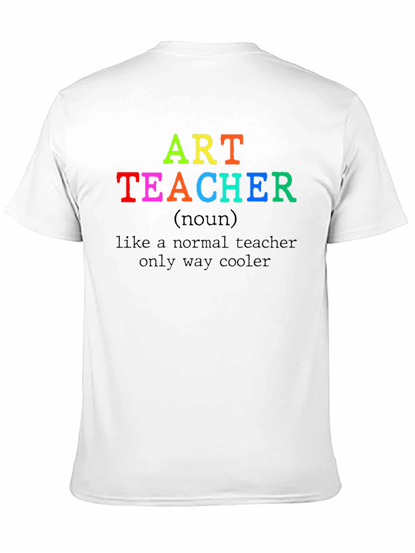 Art Teacher T-Shirt - Cool Teacher Novelty Tee