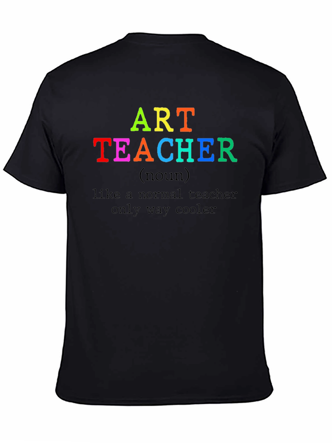 Art Teacher T-Shirt - Cool Teacher Novelty Tee