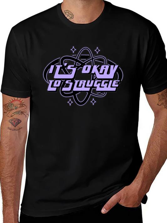 Its Okay To Struggle Graphic Tee