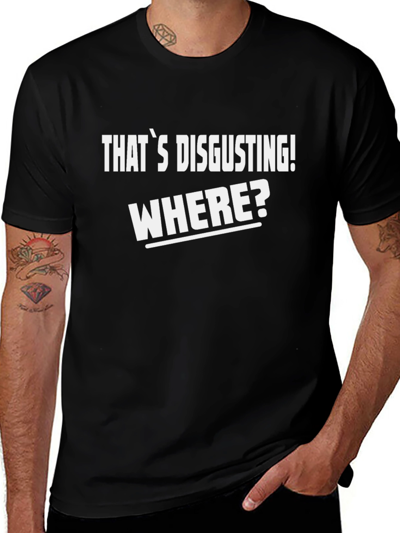 Thats Disgusting! Where? Mens Graphic Tee