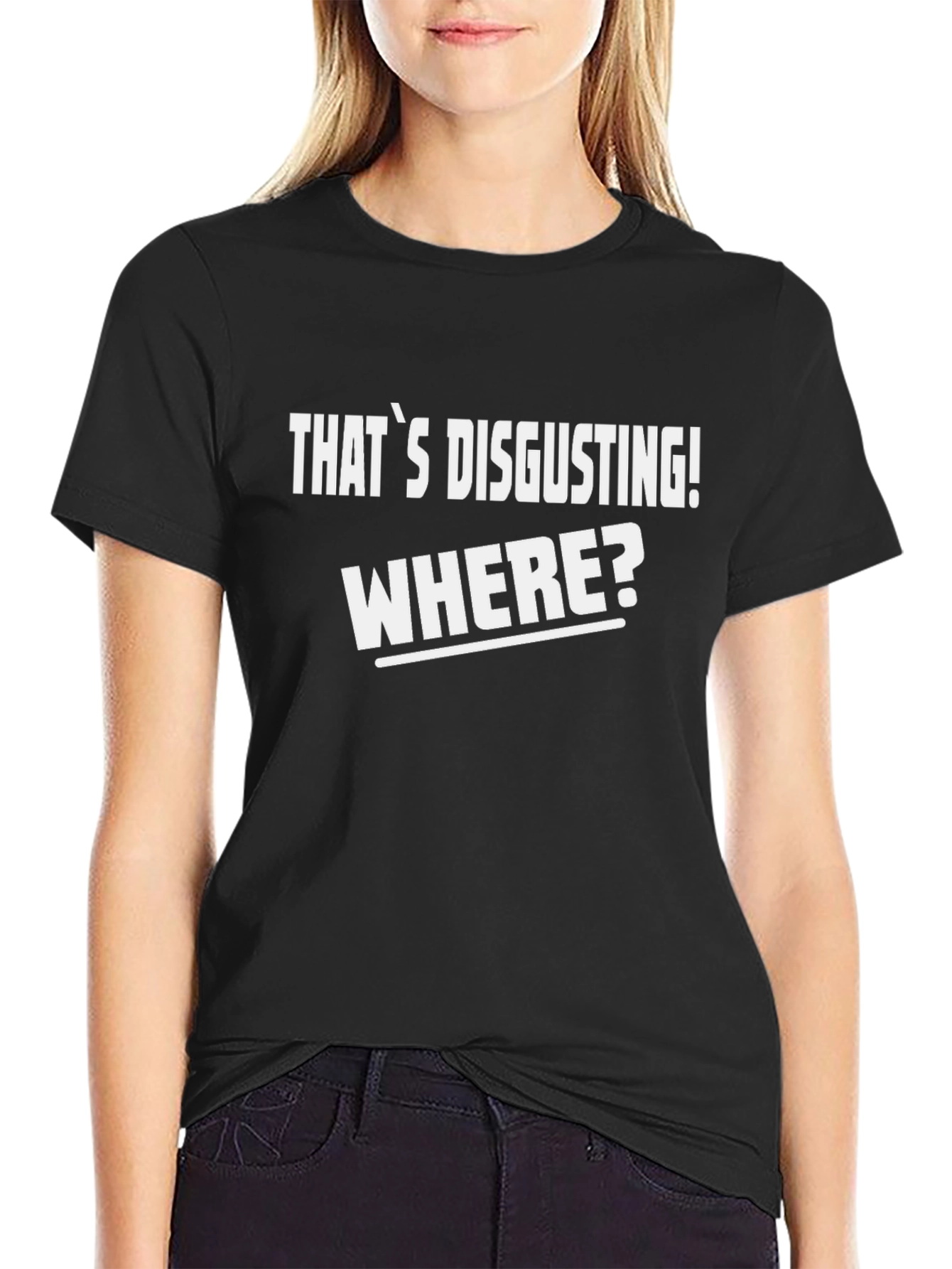 Thats Disgusting! Where? Mens Graphic Tee