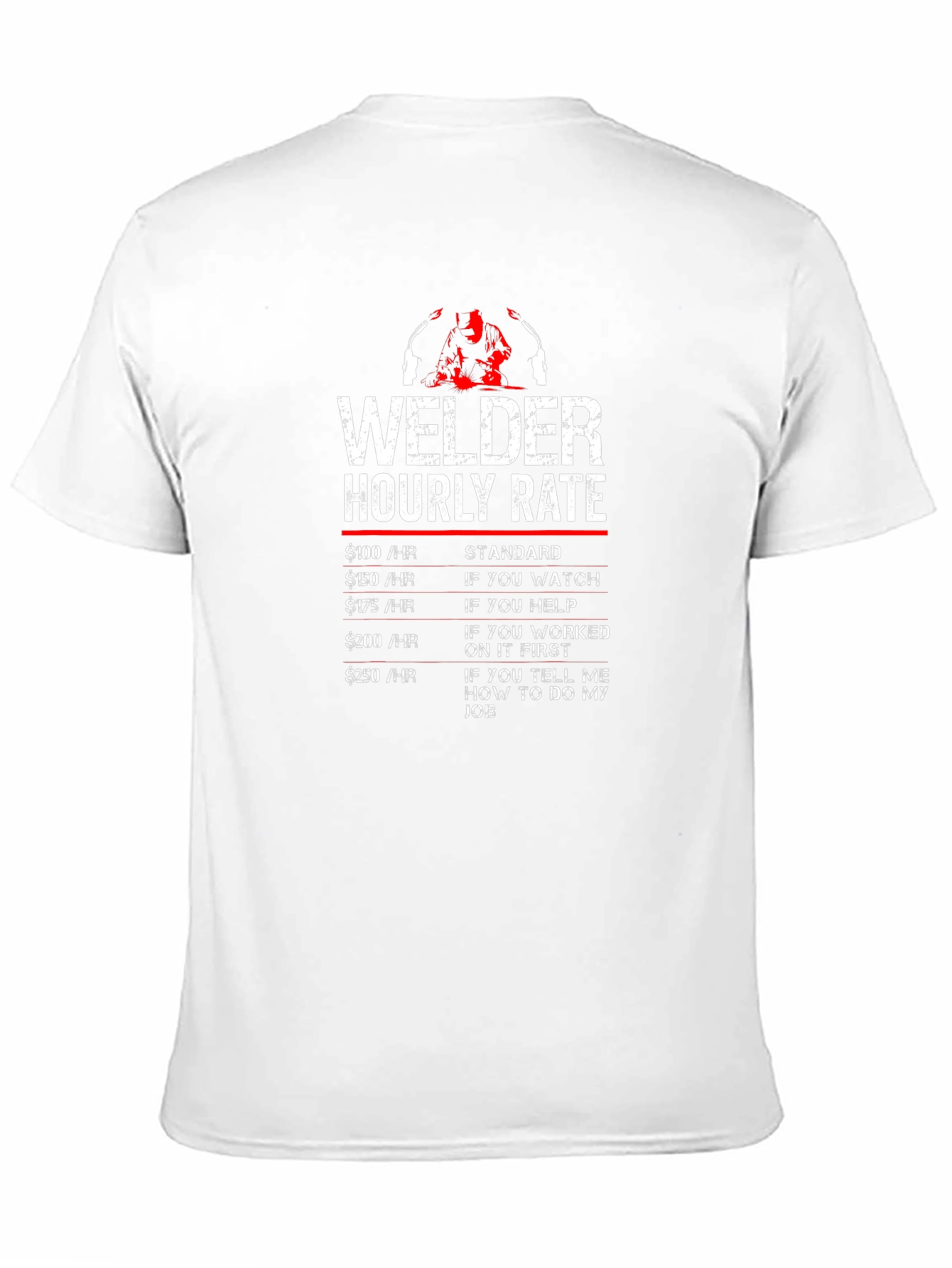 Welder Hourly Rate Graphic T-Shirt - Funny Welder Tee