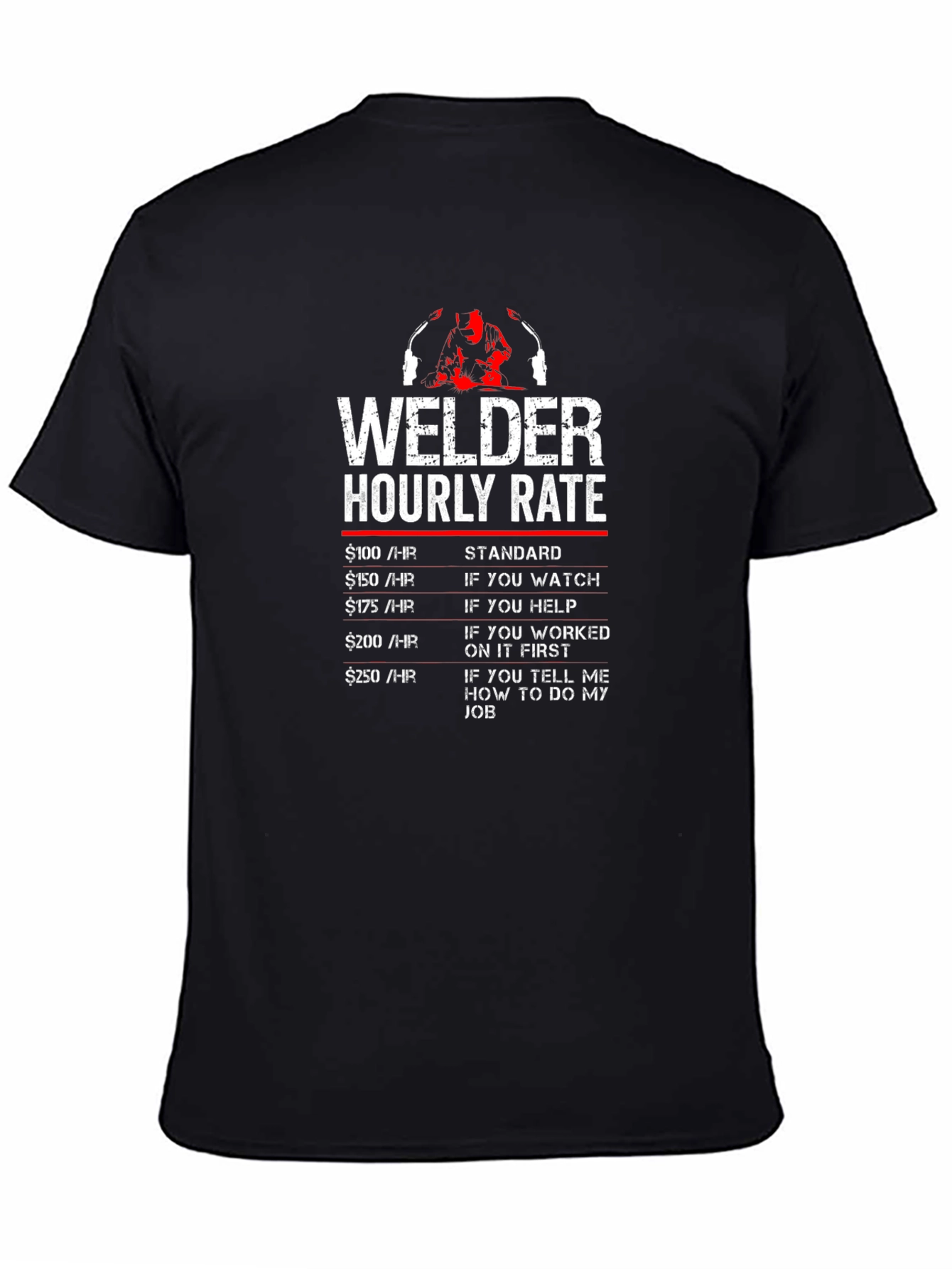 Welder Hourly Rate Graphic T-Shirt - Funny Welder Tee