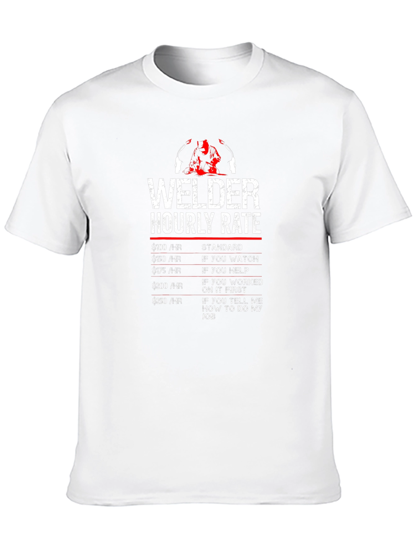 Welder Hourly Rate Graphic T-Shirt - Funny Welder Tee