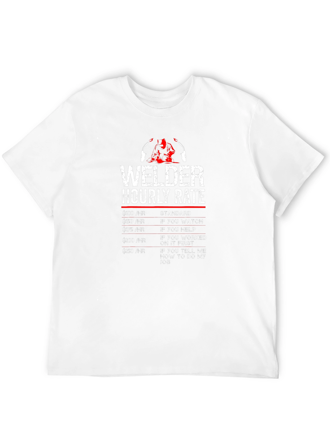 Welder Hourly Rate Graphic T-Shirt - Funny Welder Tee