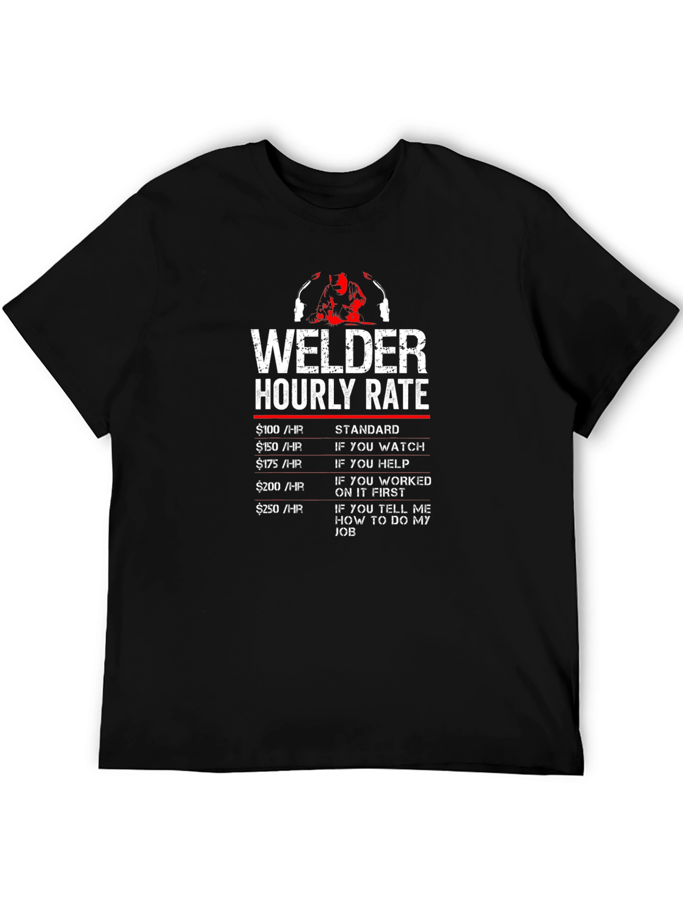 Welder Hourly Rate Graphic T-Shirt - Funny Welder Tee