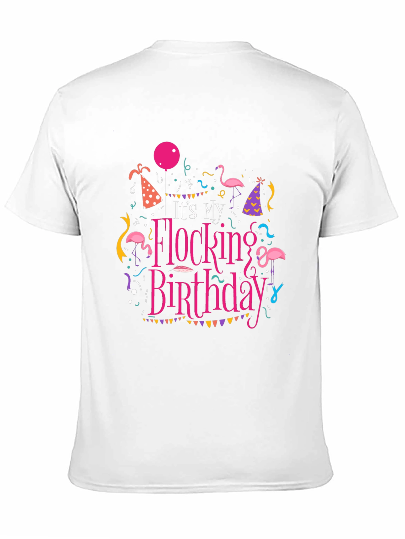 Its My Flocking Birthday T-Shirt