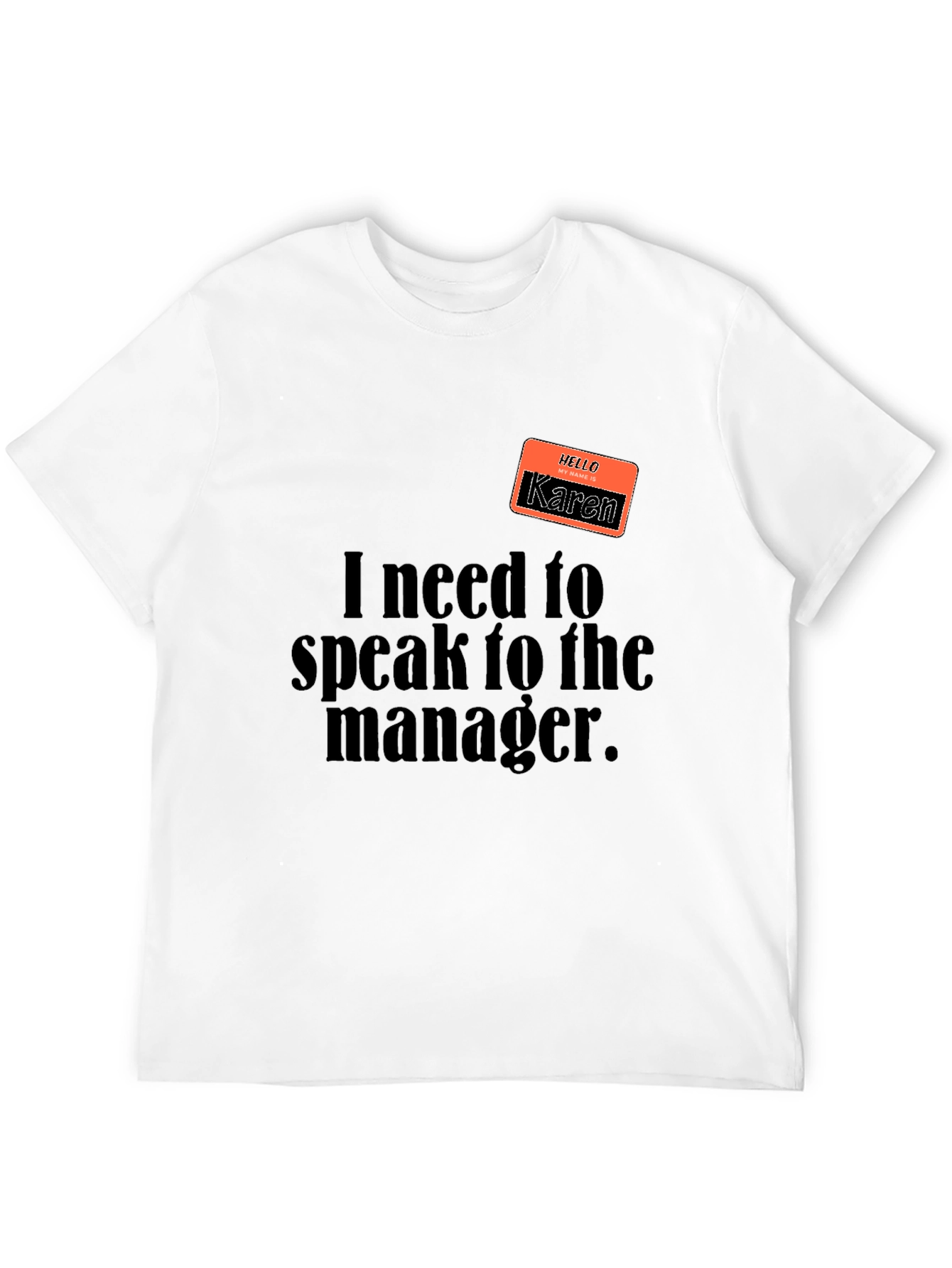 Karen T-Shirt - Speak to the Manager