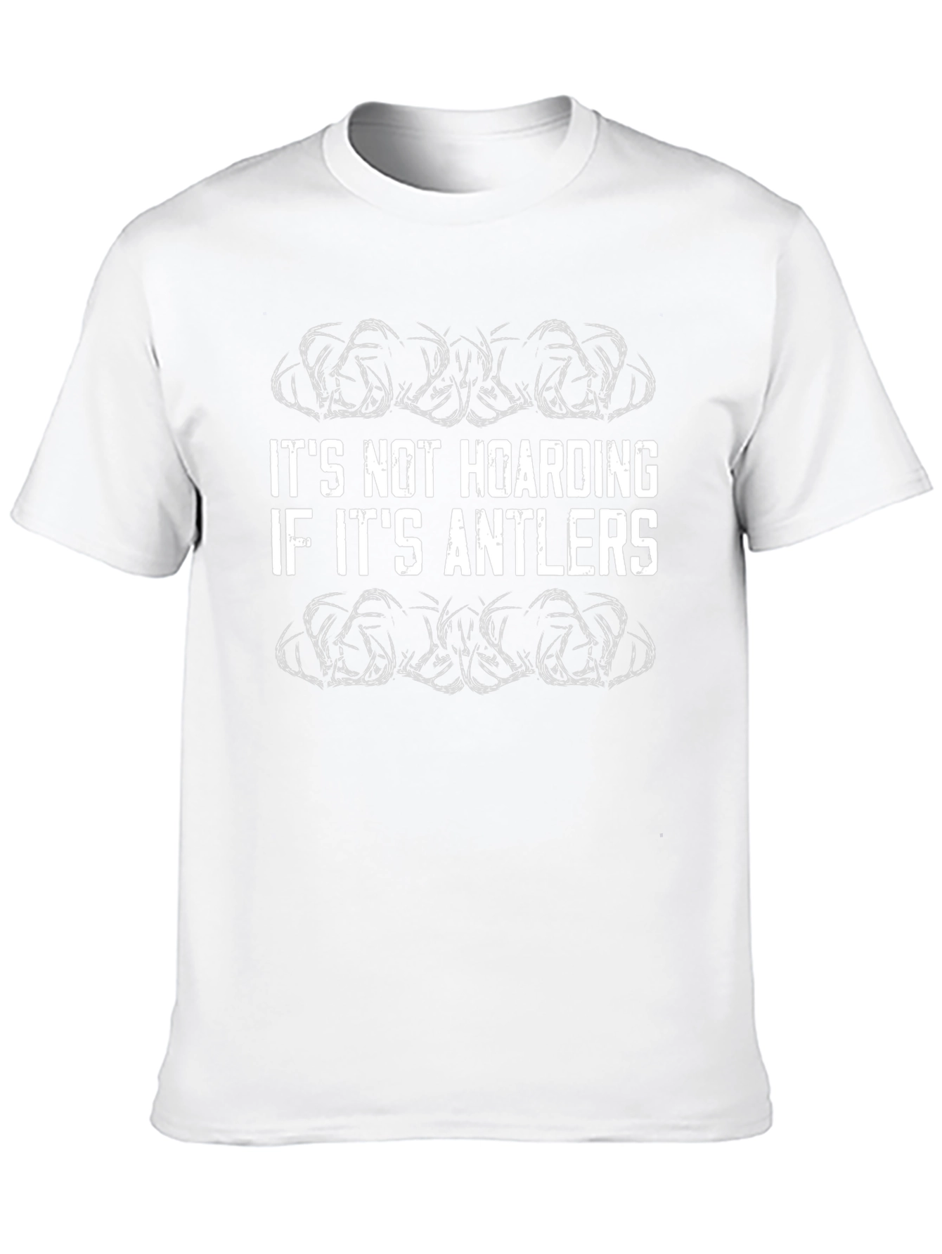 Antler Lover T-Shirt - Its Not Hoarding!