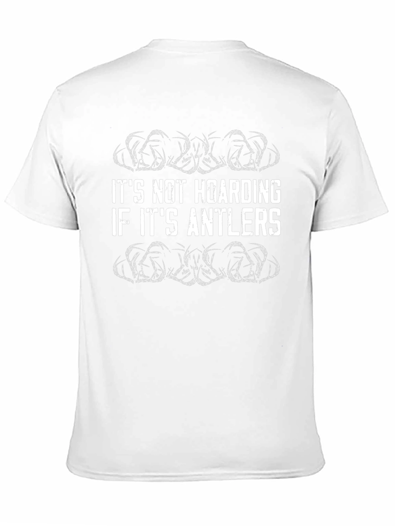 Antler Lover T-Shirt - Its Not Hoarding!