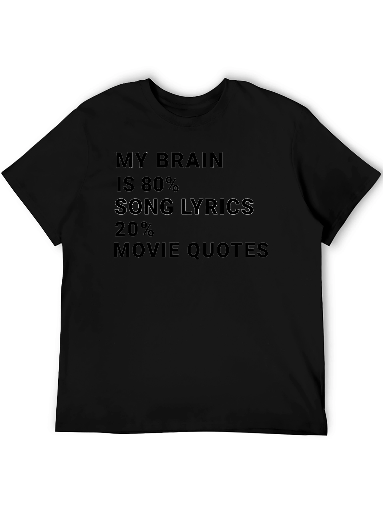 Brain 80% Song Lyrics 20% Movie Quotes T-Shirt