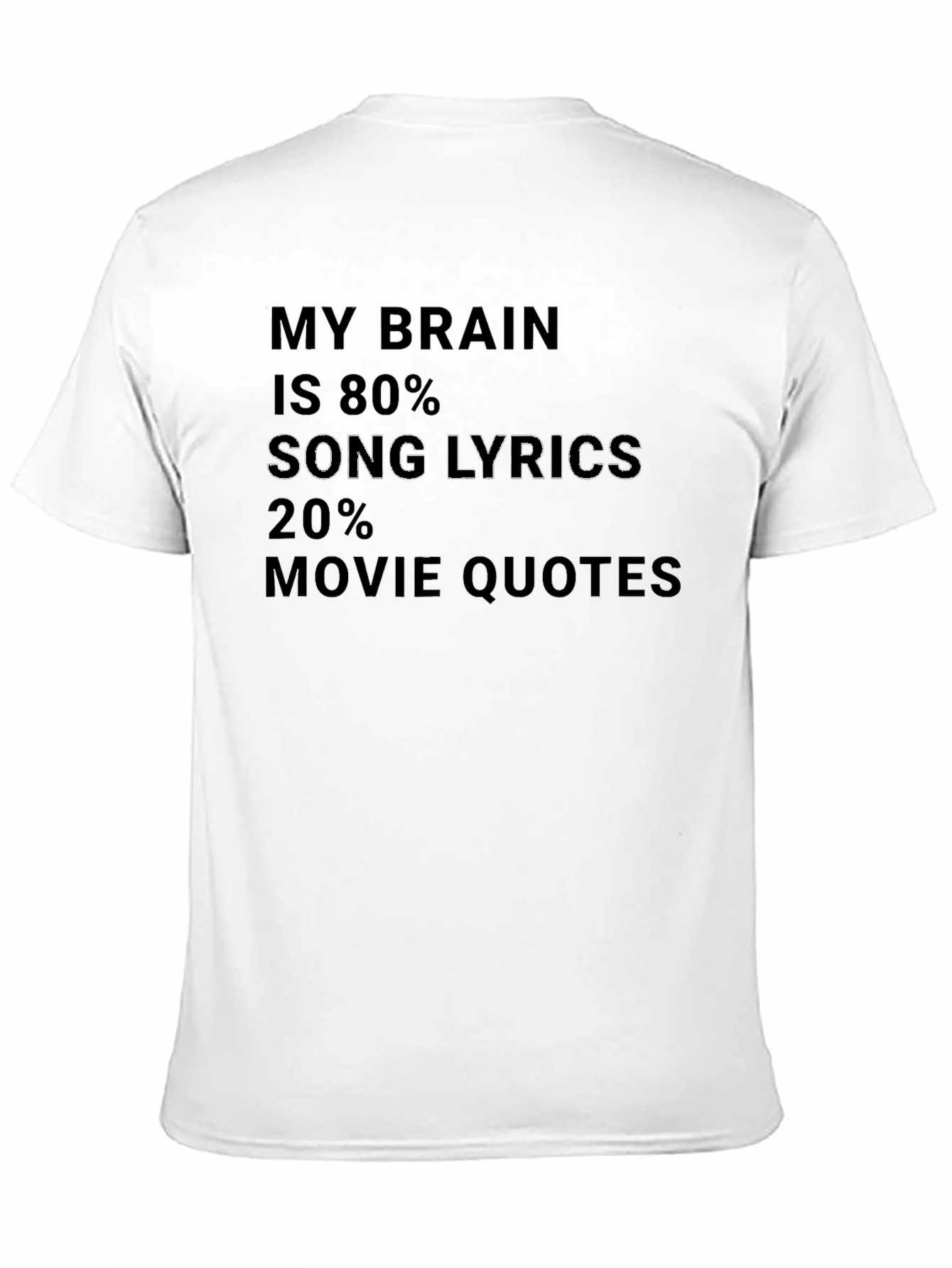 Brain 80% Song Lyrics 20% Movie Quotes T-Shirt