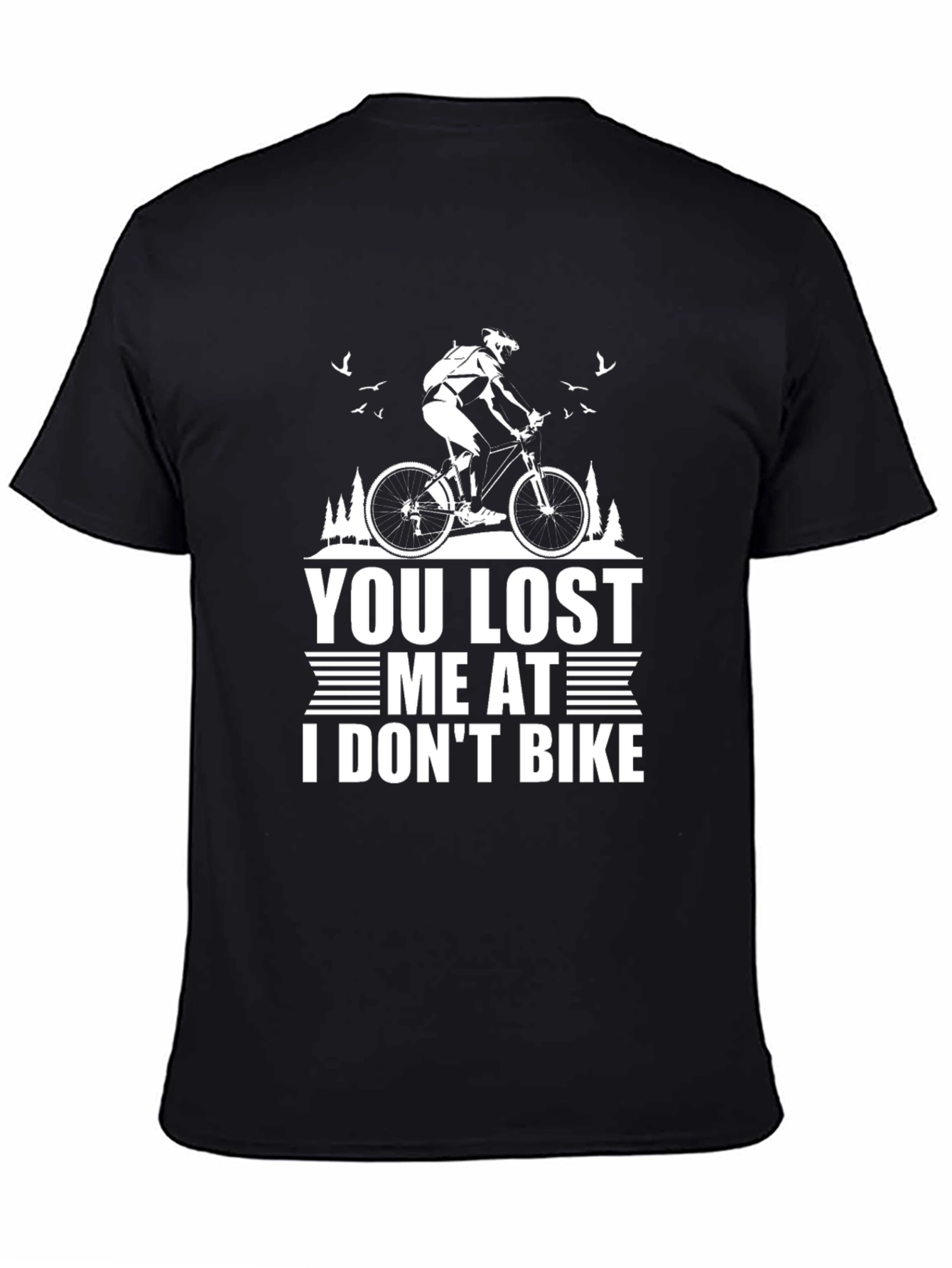 You Lost Me At I Dont Bike Black T-Shirt