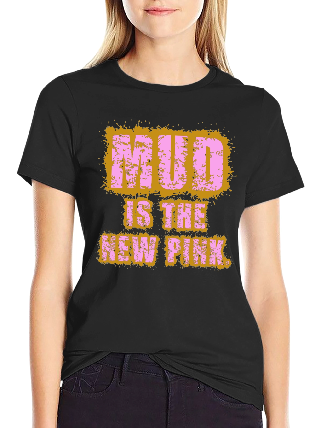Mud Is The New Pink Graphic T-Shirt